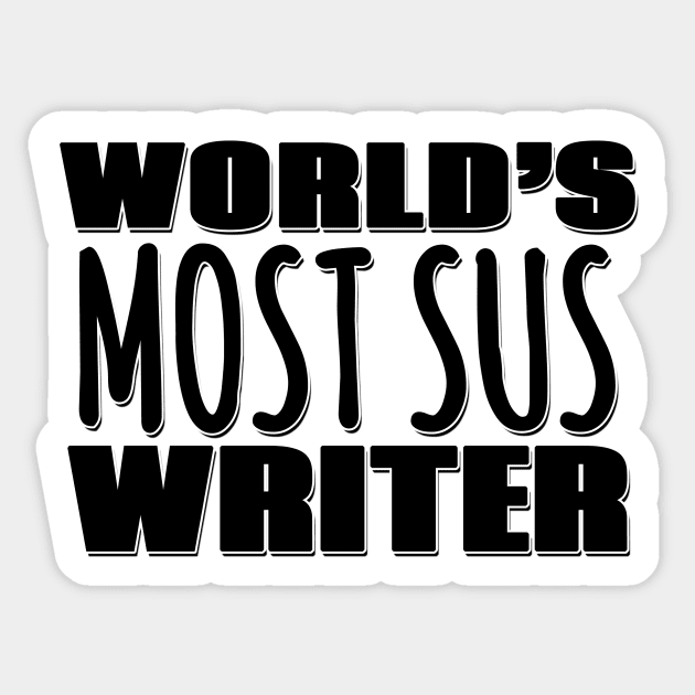 World's Most Sus Writer Sticker by Mookle